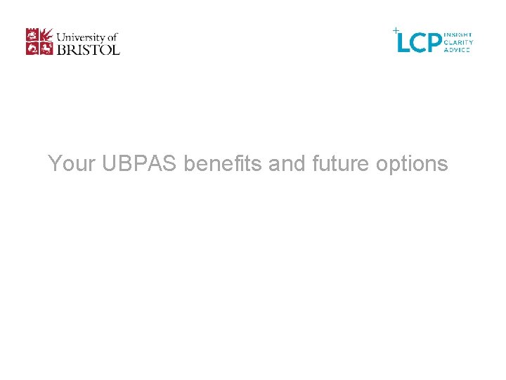 Your UBPAS benefits and future options 