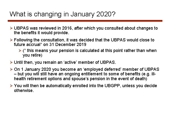 What is changing in January 2020? Ø UBPAS was reviewed in 2016, after which