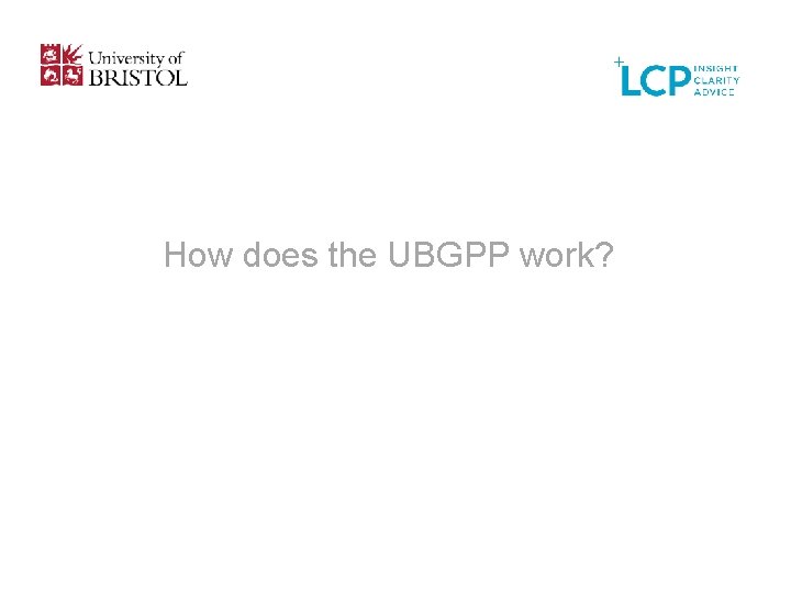 How does the UBGPP work? 