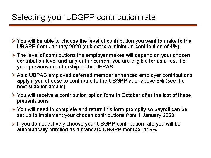 Selecting your UBGPP contribution rate Ø You will be able to choose the level