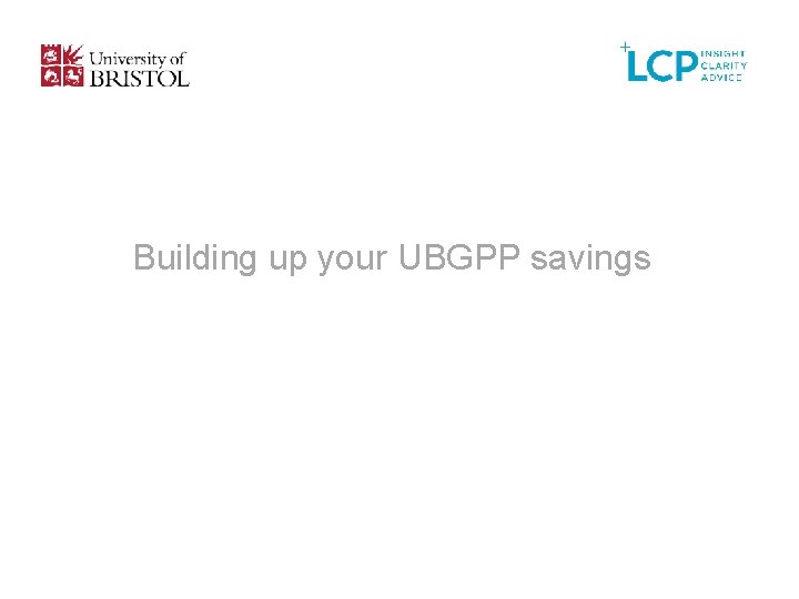 Building up your UBGPP savings 