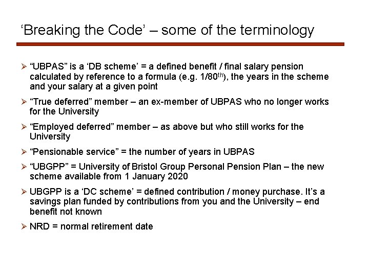 ‘Breaking the Code’ – some of the terminology Ø “UBPAS” is a ‘DB scheme’