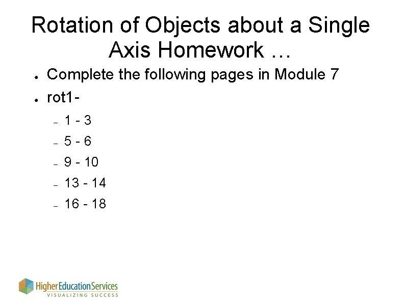 Rotation of Objects about a Single Axis Homework … ● ● Complete the following Rotation of Objects about a Single Axis Homework … ● ● Complete the following
