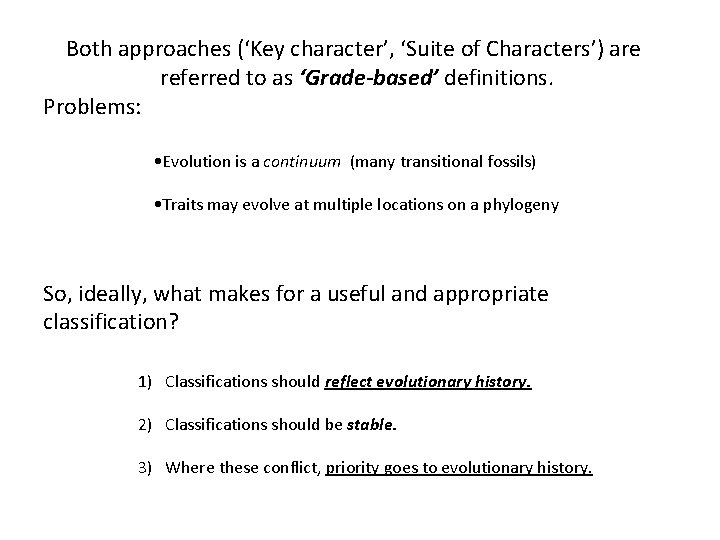 Both approaches (‘Key character’, ‘Suite of Characters’) are referred to as ‘Grade-based’ definitions. Problems: