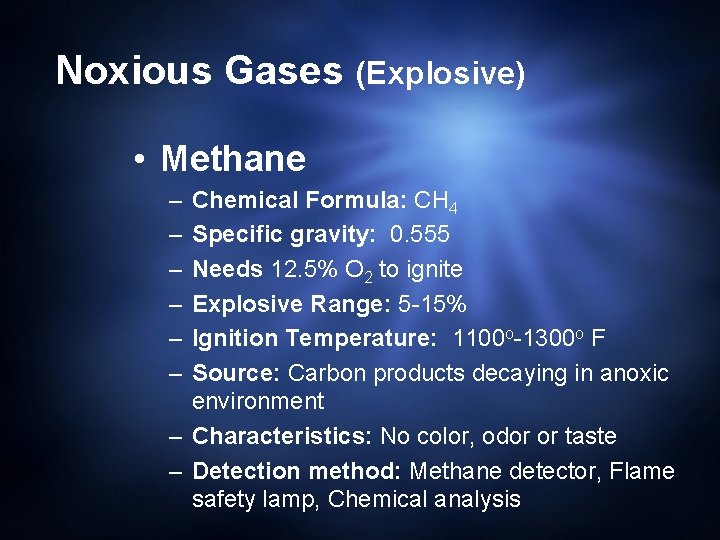 Noxious Gases (Explosive) • Methane – – – Chemical Formula: CH 4 Specific gravity: