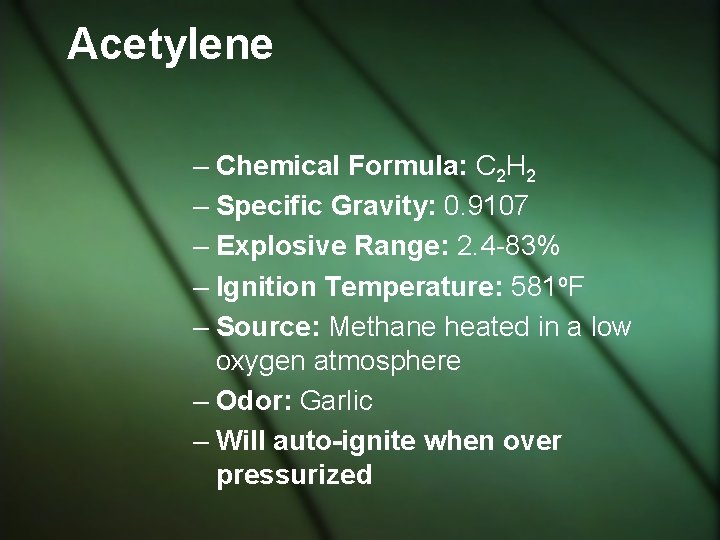 Acetylene – Chemical Formula: C 2 H 2 – Specific Gravity: 0. 9107 –