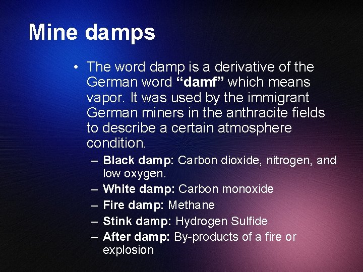 Mine damps • The word damp is a derivative of the German word “damf”