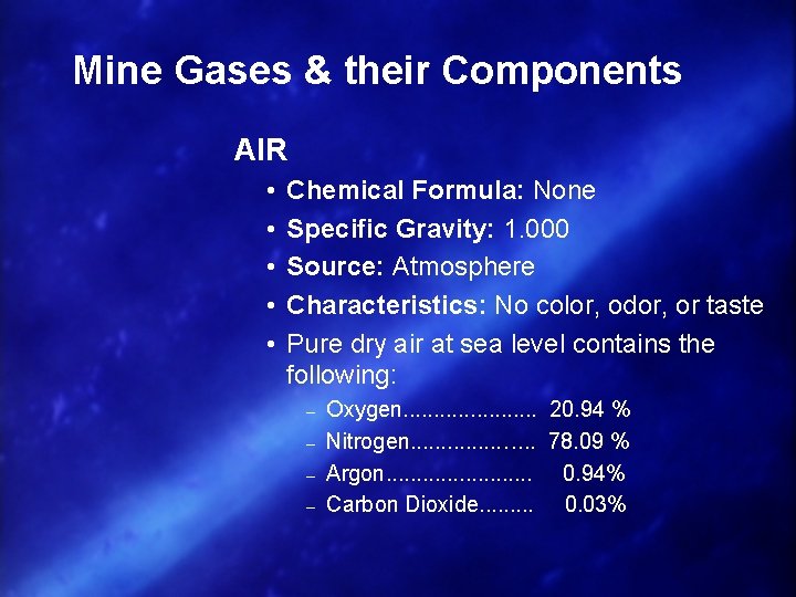 Mine Gases & their Components AIR • • • Chemical Formula: None Specific Gravity: