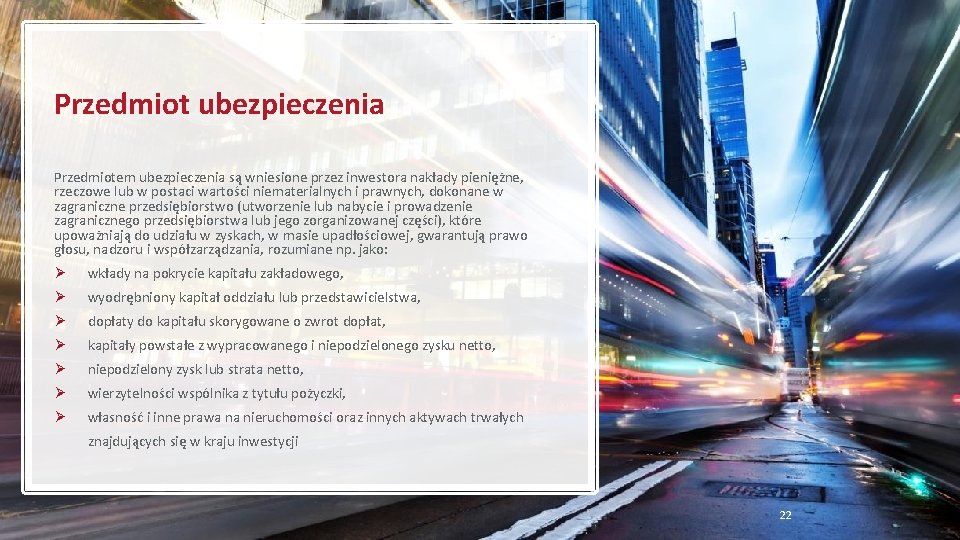 Przedmiot ubezpieczenia Przedmiotem ubezpieczenia są wniesione przez inwestora nakłady pieniężne, rzeczowe lub w postaci