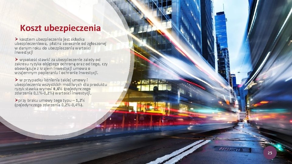 Koszt ubezpieczenia Ø kosztem ubezpieczenia jest składka ubezpieczeniowa, płatna corocznie od zgłoszonej w danym