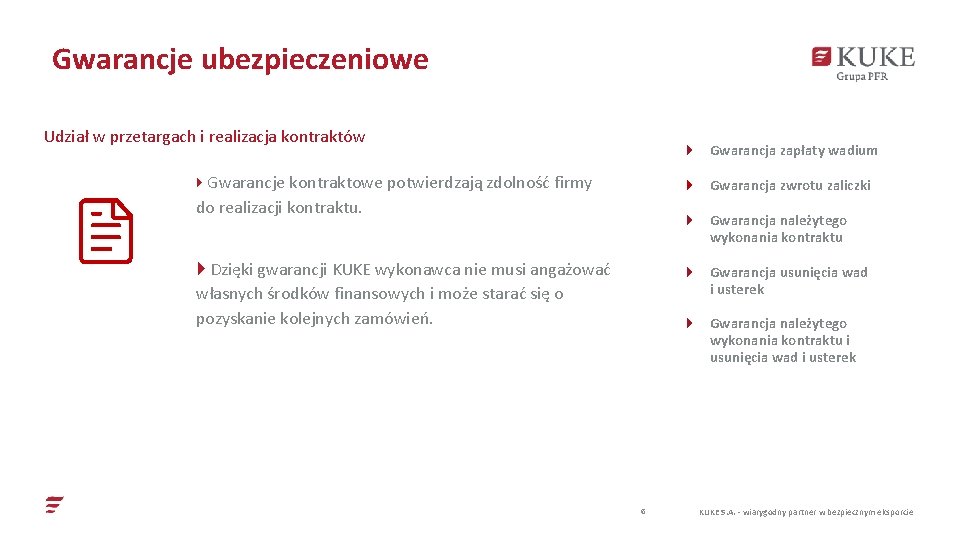Gwarancje ubezpieczeniowe Udział w przetargach i realizacja kontraktów } Gwarancje kontraktowe potwierdzają zdolność firmy