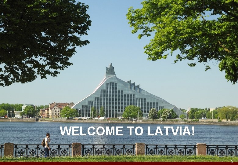 WELCOME TO LATVIA! 5 