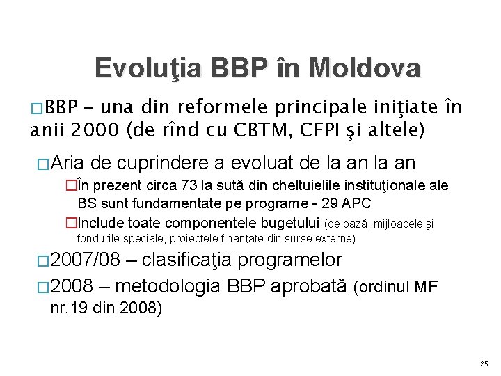 Evoluţia BBP în Moldova � BBP – una din reformele principale iniţiate în anii