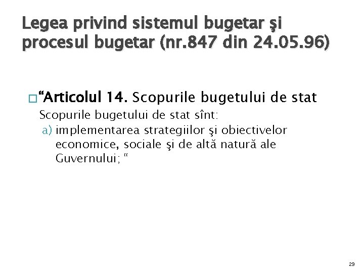 Legea privind sistemul bugetar şi procesul bugetar (nr. 847 din 24. 05. 96) �