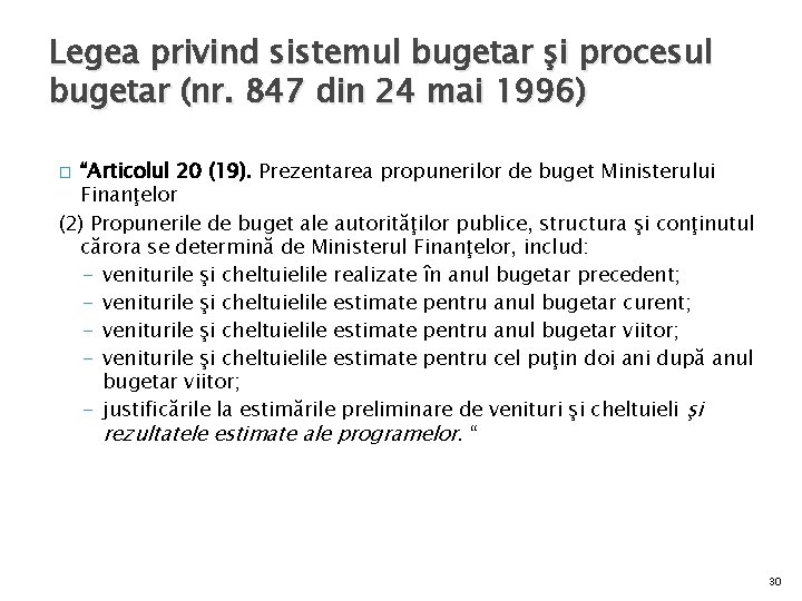 Legea privind sistemul bugetar şi procesul bugetar (nr. 847 din 24 mai 1996) “Articolul Legea privind sistemul bugetar şi procesul bugetar (nr. 847 din 24 mai 1996) “Articolul