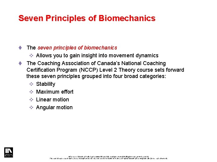 Seven Principles of Biomechanics t The seven principles of biomechanics v Allows you to
