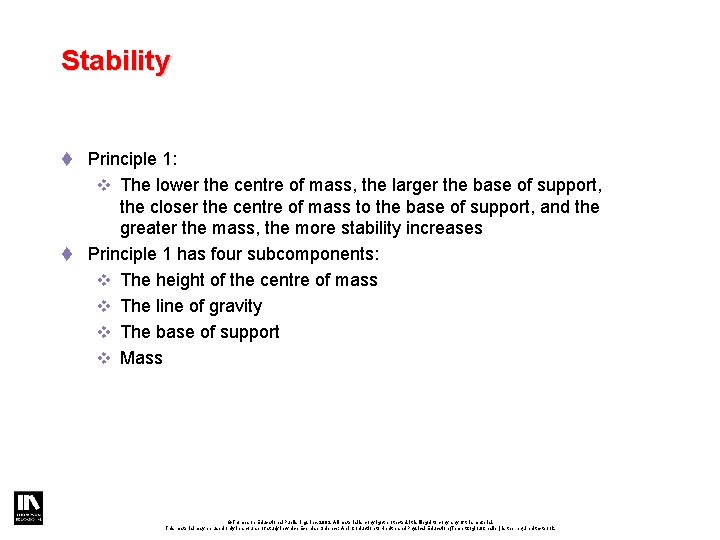 Stability t Principle 1: v The lower the centre of mass, the larger the