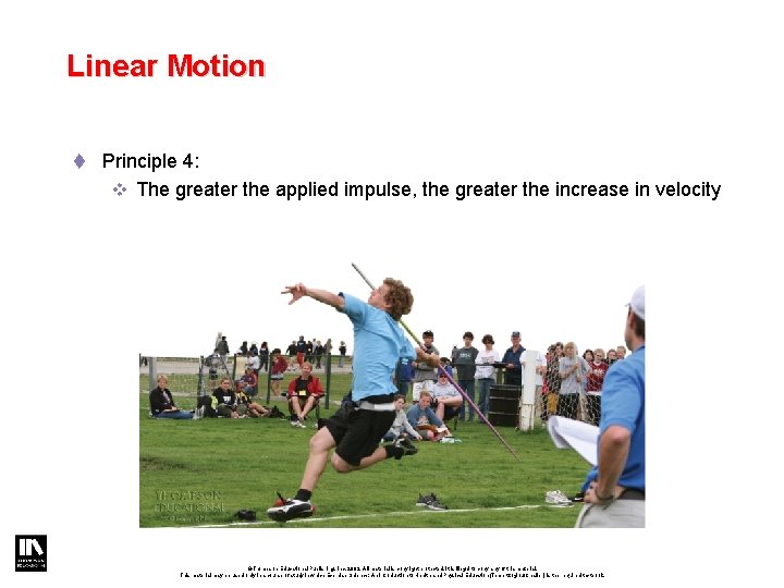 Linear Motion t Principle 4: v The greater the applied impulse, the greater the