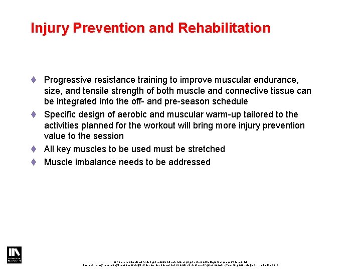 Injury Prevention and Rehabilitation t Progressive resistance training to improve muscular endurance, size, and