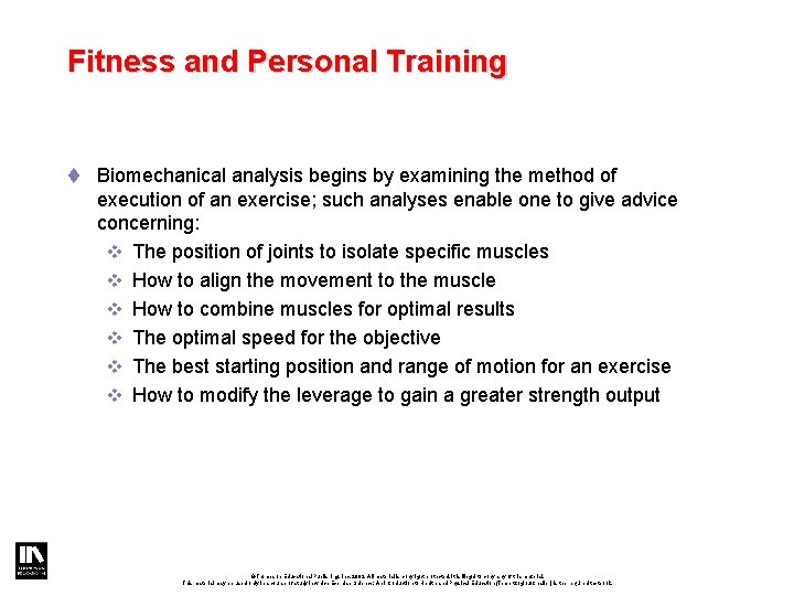 Fitness and Personal Training t Biomechanical analysis begins by examining the method of execution