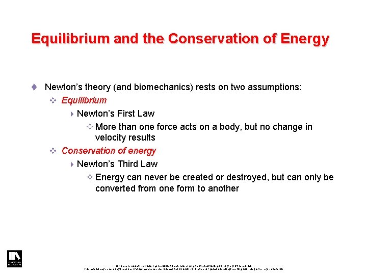 Equilibrium and the Conservation of Energy t Newton’s theory (and biomechanics) rests on two