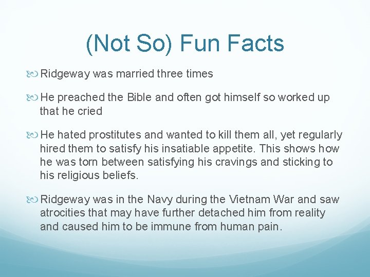 (Not So) Fun Facts Ridgeway was married three times He preached the Bible and