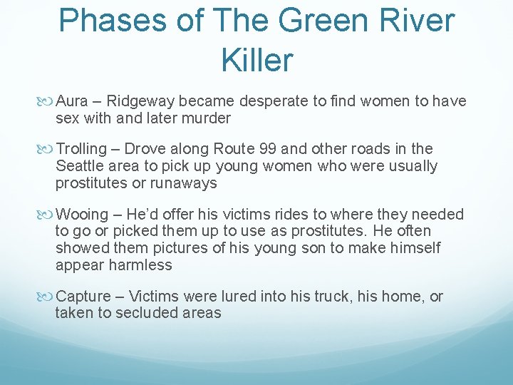 Phases of The Green River Killer Aura – Ridgeway became desperate to find women