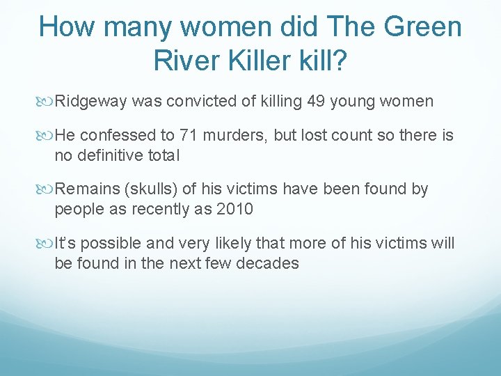 How many women did The Green River Killer kill? Ridgeway was convicted of killing
