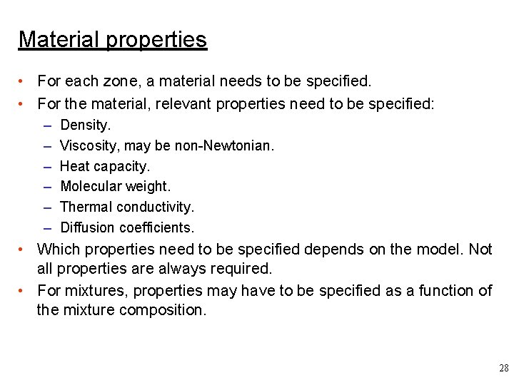Material properties • For each zone, a material needs to be specified. • For