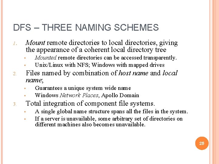 DFS – THREE NAMING SCHEMES Mount remote directories to local directories, giving the appearance