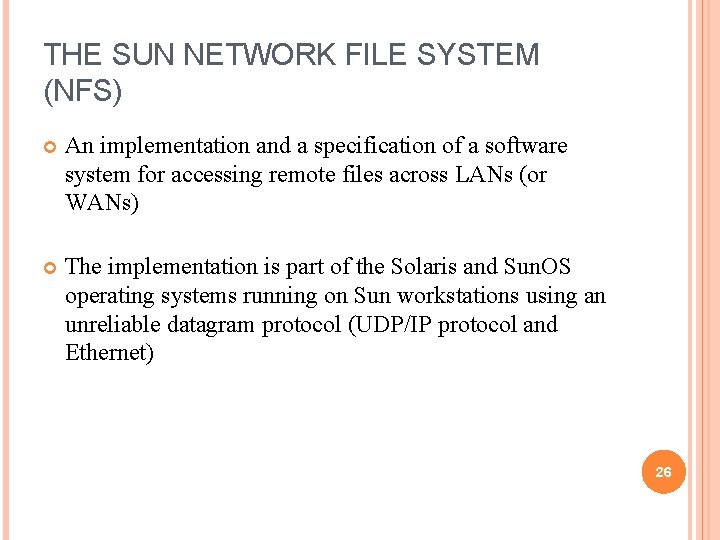 THE SUN NETWORK FILE SYSTEM (NFS) An implementation and a specification of a software