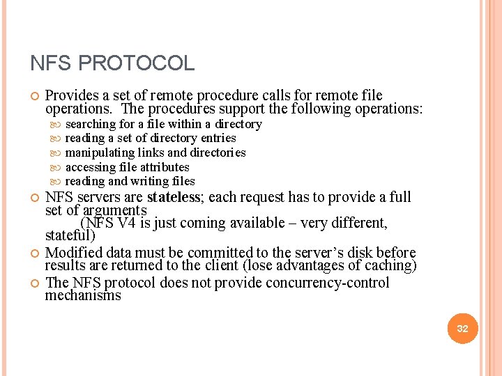 NFS PROTOCOL Provides a set of remote procedure calls for remote file operations. The