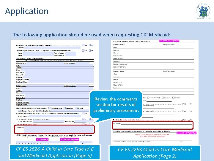 Application The following application should be used when requesting CIC Medicaid: Review the comments Application The following application should be used when requesting CIC Medicaid: Review the comments