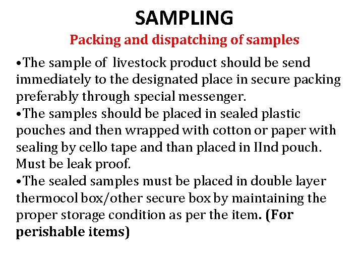 SAMPLING Packing and dispatching of samples • The sample of livestock product should be