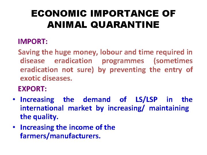 ECONOMIC IMPORTANCE OF ANIMAL QUARANTINE IMPORT: Saving the huge money, lobour and time required