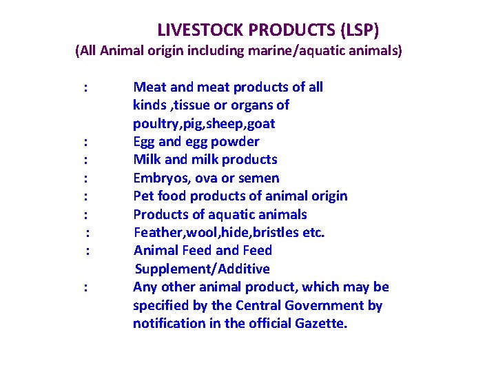  LIVESTOCK PRODUCTS (LSP) (All Animal origin including marine/aquatic animals) : Meat and meat