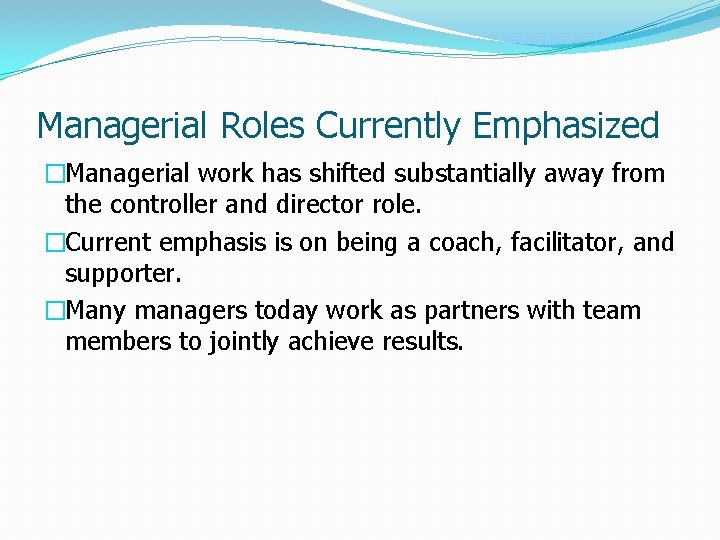 Managerial Roles Currently Emphasized �Managerial work has shifted substantially away from the controller and