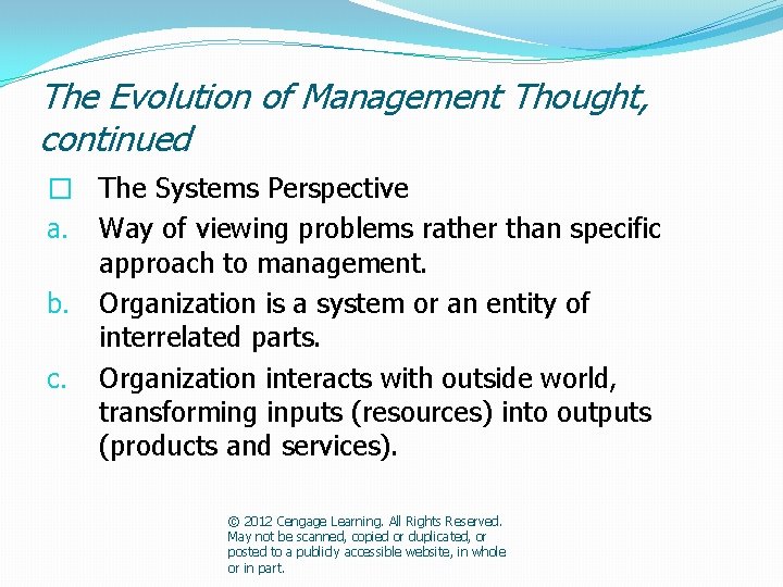 The Evolution of Management Thought, continued � The Systems Perspective a. Way of viewing