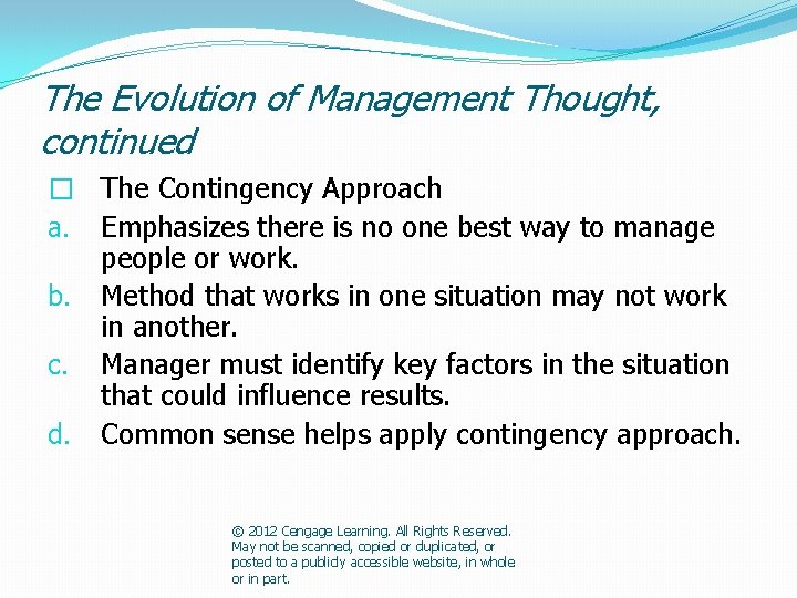 The Evolution of Management Thought, continued � The Contingency Approach a. Emphasizes there is