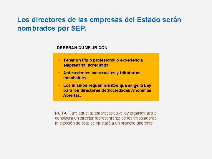 Los directores de las empresas del Estado serán nombrados por SEP. DEBERÁN CUMPLIR CON: