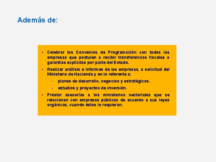 Además de: • Celebrar los Convenios de Programación con todas las empresas que postulen