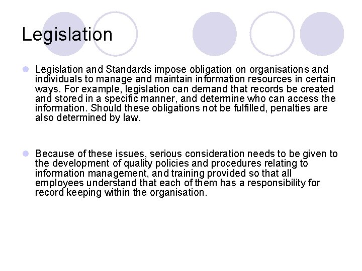 Legislation l Legislation and Standards impose obligation on organisations and individuals to manage and
