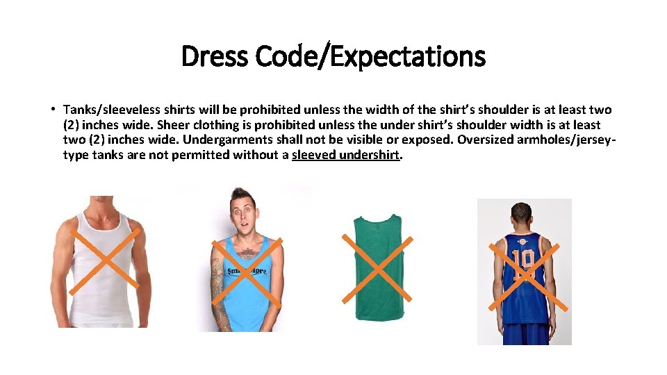 Dress CodeExpectations Shorts will be permitted provided that