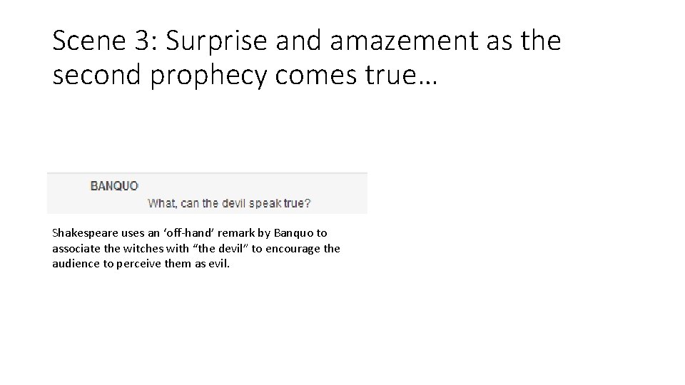 Scene 3: Surprise and amazement as the second prophecy comes true… Shakespeare uses an