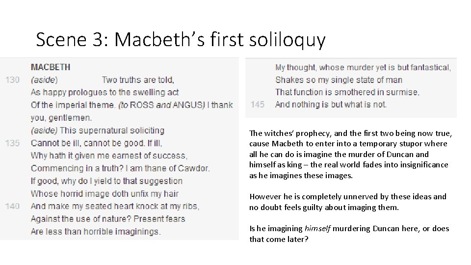 Scene 3: Macbeth’s first soliloquy The witches’ prophecy, and the first two being now Scene 3: Macbeth’s first soliloquy The witches’ prophecy, and the first two being now