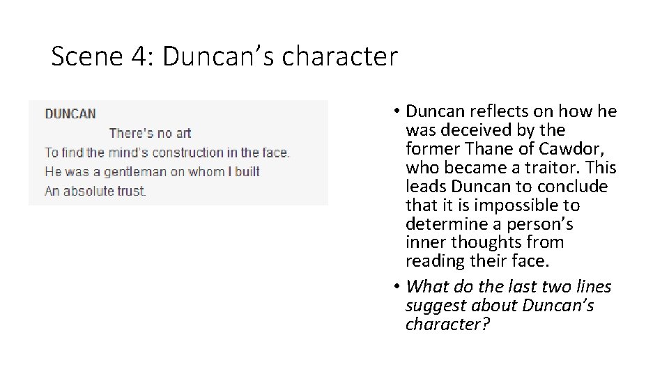 Scene 4: Duncan’s character • Duncan reflects on how he was deceived by the