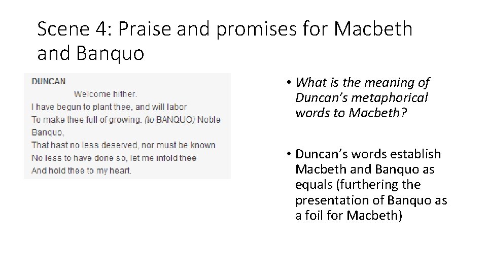 Scene 4: Praise and promises for Macbeth and Banquo • What is the meaning