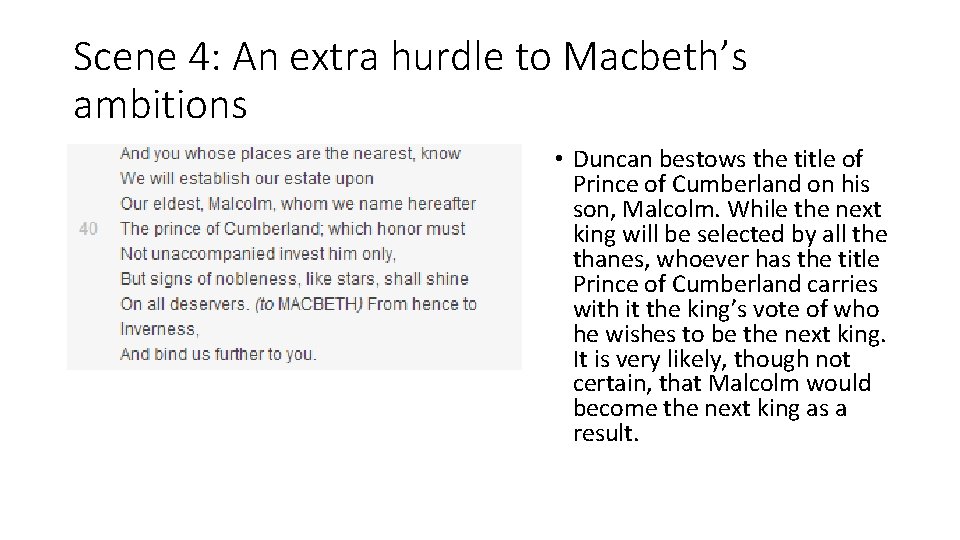Scene 4: An extra hurdle to Macbeth’s ambitions • Duncan bestows the title of Scene 4: An extra hurdle to Macbeth’s ambitions • Duncan bestows the title of