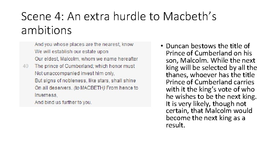 Scene 4: An extra hurdle to Macbeth’s ambitions • Duncan bestows the title of