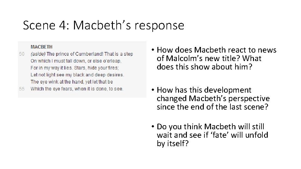 Scene 4: Macbeth’s response • How does Macbeth react to news of Malcolm’s new
